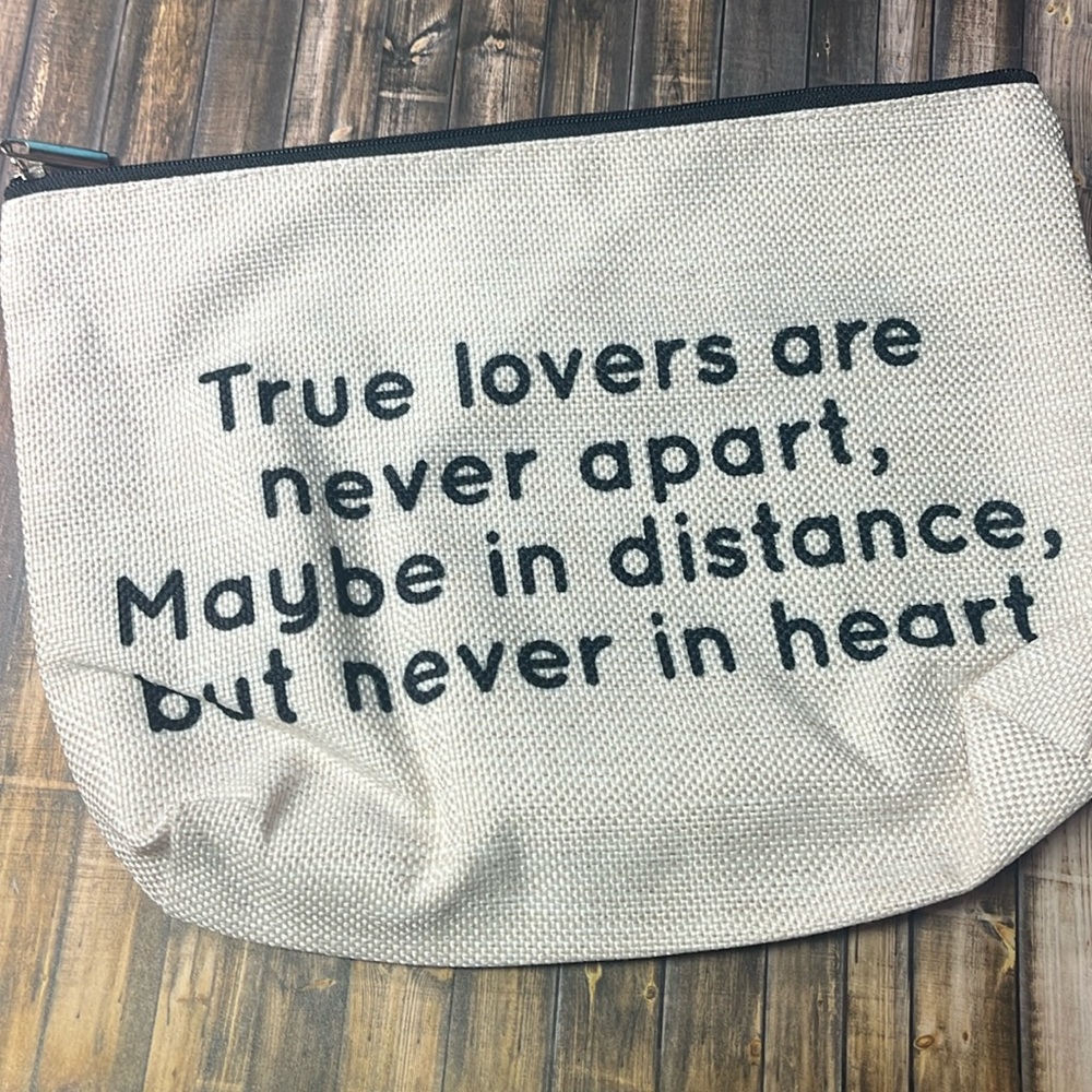 5for$10 True Lovers Are Never Apart Maybe In Distance, But Not In Heart Bag